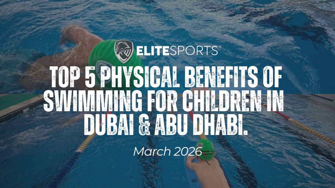 Top 5 Physical Benefits of Swimming for Children in Dubai & Abu Dhabi.